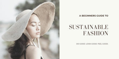A Beginners Guide To Sustainable Fashion